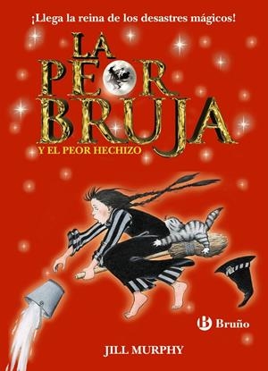 LA PEOR BRUJA Y EL PEOR HECHIZO 3 | 9788469605455 | MURPHY, JILL