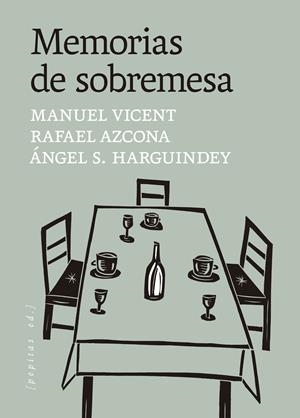 MEMORIAS DE SOBREMESA | 9788410476653 | VICENT, MANUEL / HARGUINDEY, ÁNGEL S. / AZCONA, RAFAEL