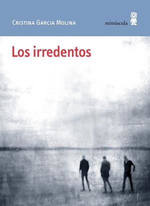 LOS IRREDENTOS | 9791399173161 | GARCIA MOLINA, CRISTINA