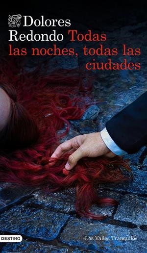TODAS LAS NOCHES, TODAS LAS CIUDADES. LOS VALLES TRANQUILOS | 9788423370504 | REDONDO, DOLORES