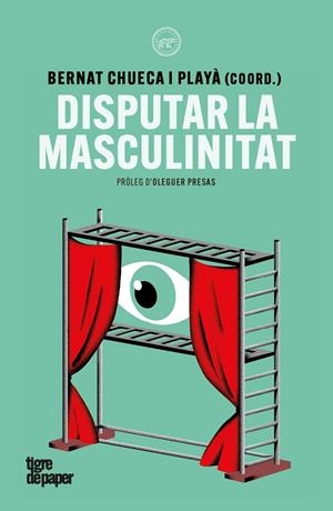 DISPUTAR LA MASCULINITAT | 9791387645342 | MISSÉ, MIQUEL/RIVIERE, JOSETXU/GALÁN, ROY/MONGE, GEORGINA/CHUECA, BERNAT/MIRALLES, JOAN JORDI/TORRES